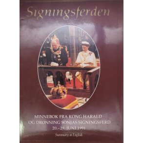 Signingsferden - Minnebok fra kong Harald og dronning Sonjas signingsferd 20.6-29.6 1991 (Innb.)