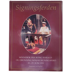 Signingsferden - Minnebok fra kong Harald og dronning Sonjas signingsferd 20.6-29.6 1991 (Innbundet)