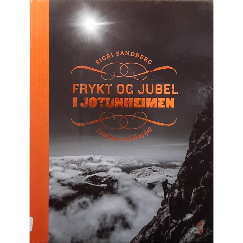 Sigri Sandberg - Frykt og jubel i Jotunheimen (Innbundet)