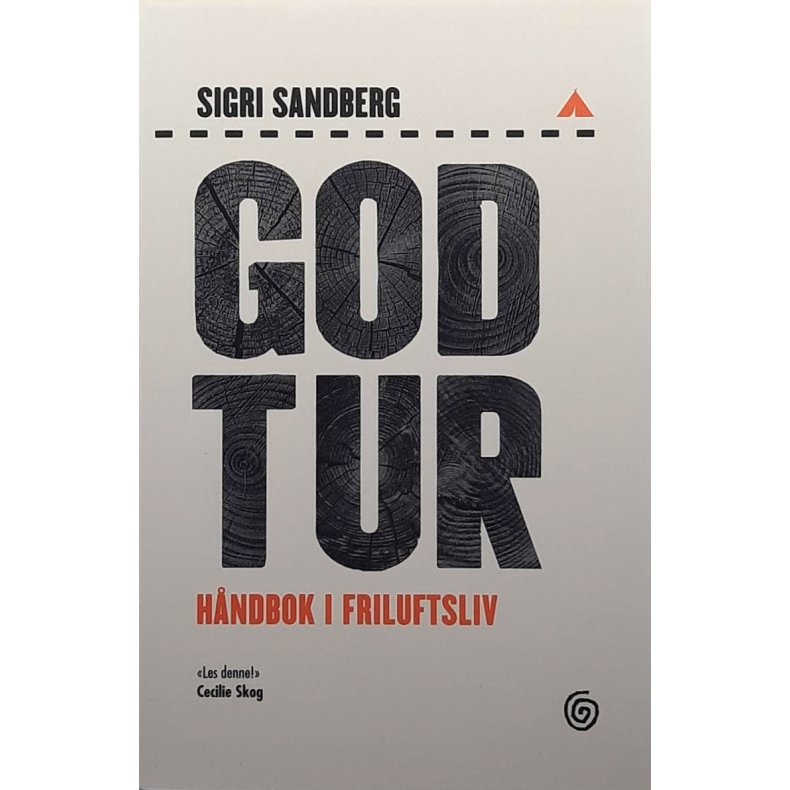Sigri Sandberg - God tur - H�ndbok i friluftsliv