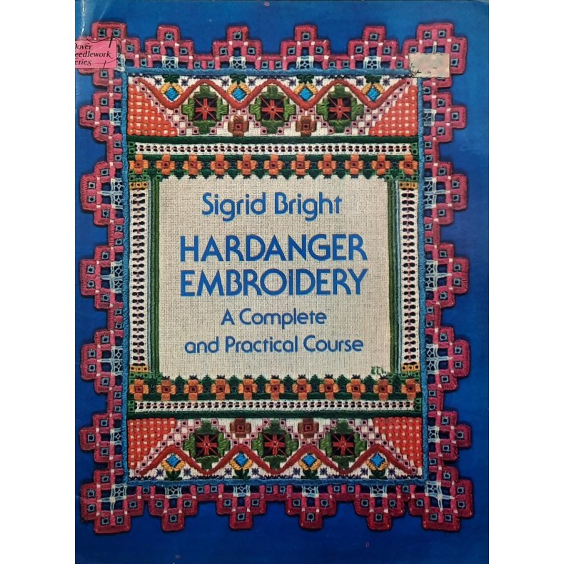 Sigrid Bright - Hardangerembroidery - A Complete and Practical Course (Heftet)