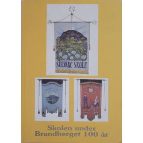 Sigrid Hohle Bjnness (red.) - Solvang skole Skolen under Brandberget 100 r (Innb.)