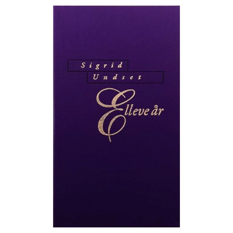 Sigrid Undset - Elleve �r (Innbundet)