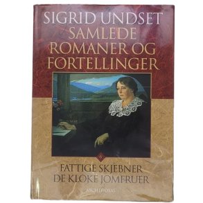 Sigrid Undset - Fattige skjebner - De kloke jomfruer (Samlede 6)