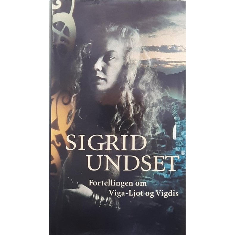 Sigrid Undset - Fortellingen om Viga-Ljot og Vigdis - Innbundet