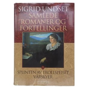 Sigrid Undset - Splinten av trollspeilet - Vrskyer (Samlede 5)