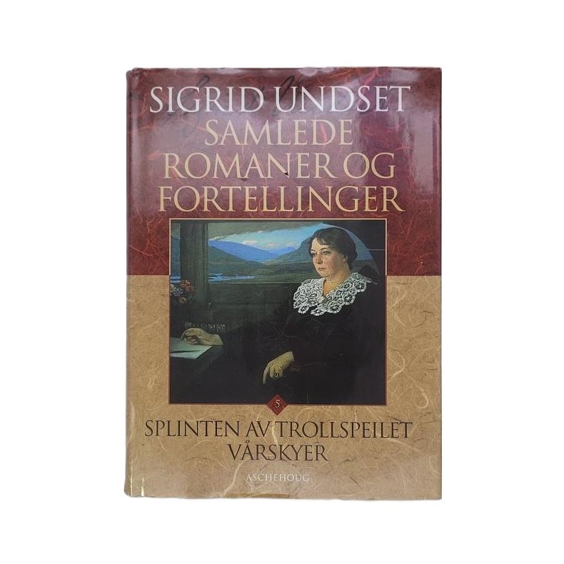 Sigrid Undset - Splinten av trollspeilet - Vrskyer (Samlede 5)