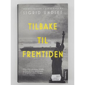 Sigrid Undset - Tilbake til fremtiden (Brukte b�ker)