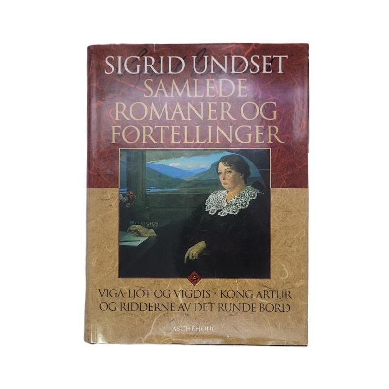 Sigrid Undset - Viga-Ljot og Vigdis - Kong Artur og ridderne av det runde bord (Samlede 4)