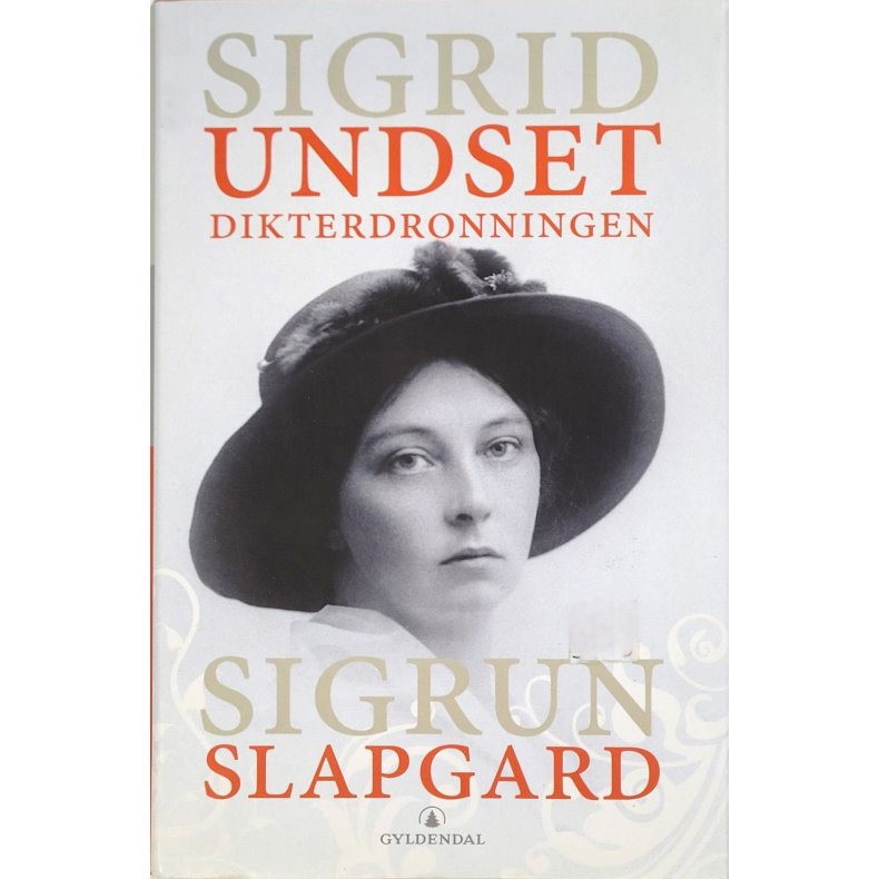 Sigrun Slapgard - Sigrid Undset Dikterdronningen (I)