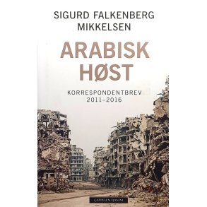 Sigurd Falkenberg Mikkelsen - Arabisk hst: Korrespondentbrev 2011-2016