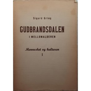 Sigurd Grieg - Gudbrandsdalen i mellomalderen - Mennesket og kulturen - 1: Kristningsverket (Heftet)