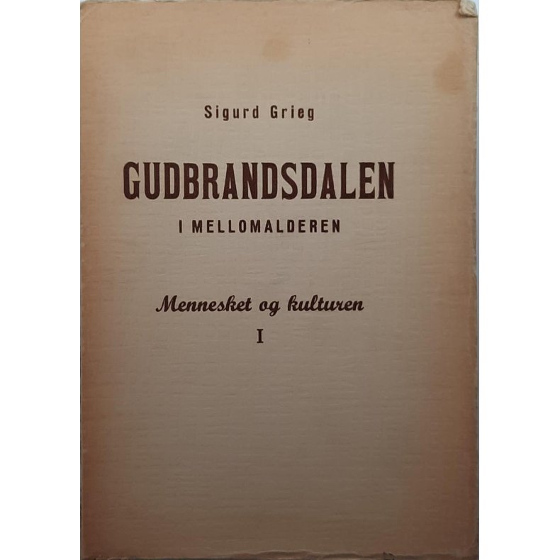 Sigurd Grieg - Gudbrandsdalen i mellomalderen - Mennesket og kulturen - 1: Kristningsverket (Heftet)