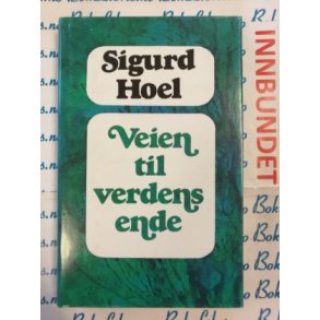 Sigurd Hoel - Veien til verdens ende (I)