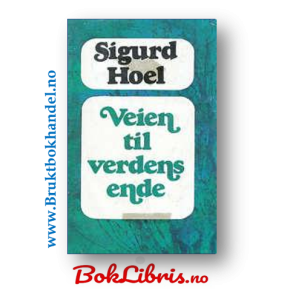 Sigurd Hoel - Veien til verdens ende