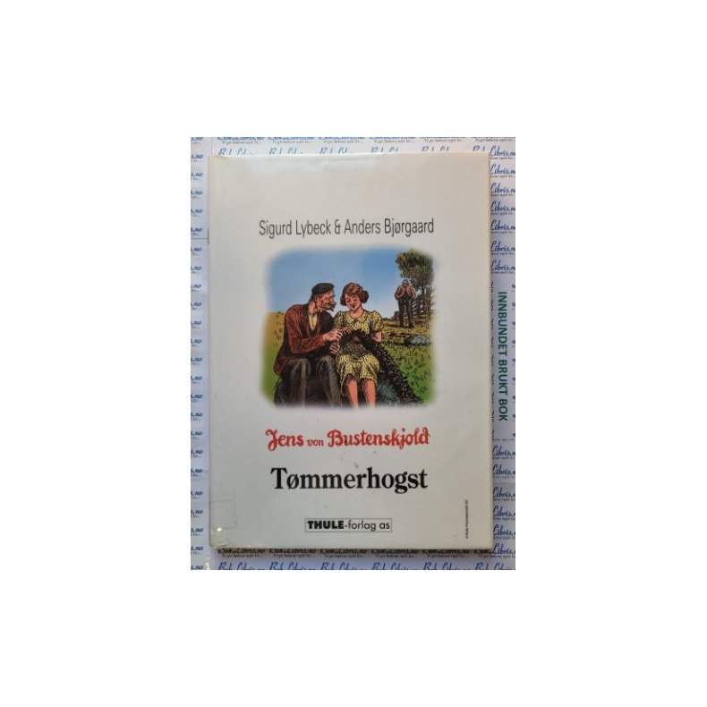 Sigurd Lybeck &amp; Anders Bjrgaard - Jens von Bustenskjold - Tmmerhogst (Innbundet)