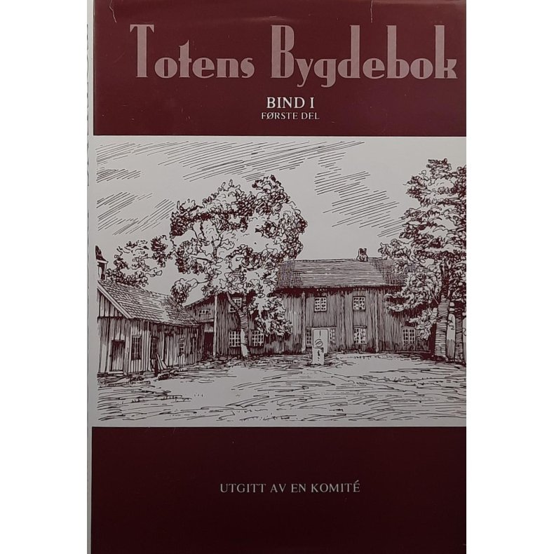 Sigurd R�ste (red.) - Totens bygdebok Bind I F�rste del - Innbundet
