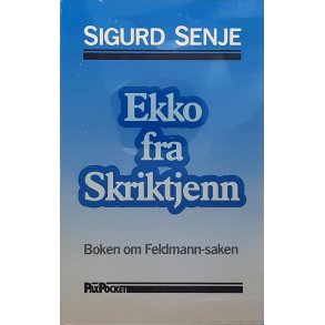 Sigurd Senje - Ekko fra Skriktjenn - Boken om Feldmann-saken