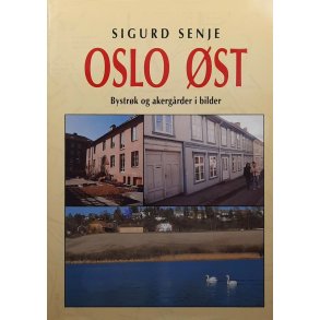 Sigurd Senje - Oslo �st - Bystr�k og akerg�rder i bilder