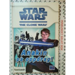 Simon Beecroft - Star Wars The Clone Wars. Anakin p oppdrag!