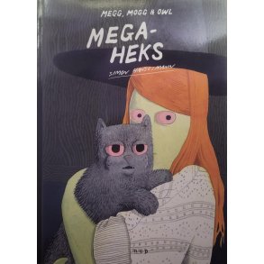Simon Hanselmann - Megg, Mogg & Owl - Mega-heks