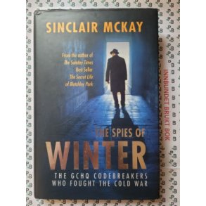 Sinclair McKay - The Spies of Winter 