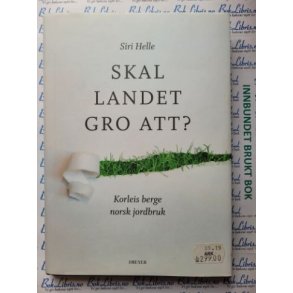 Siri Helle - Skal landet gro att?