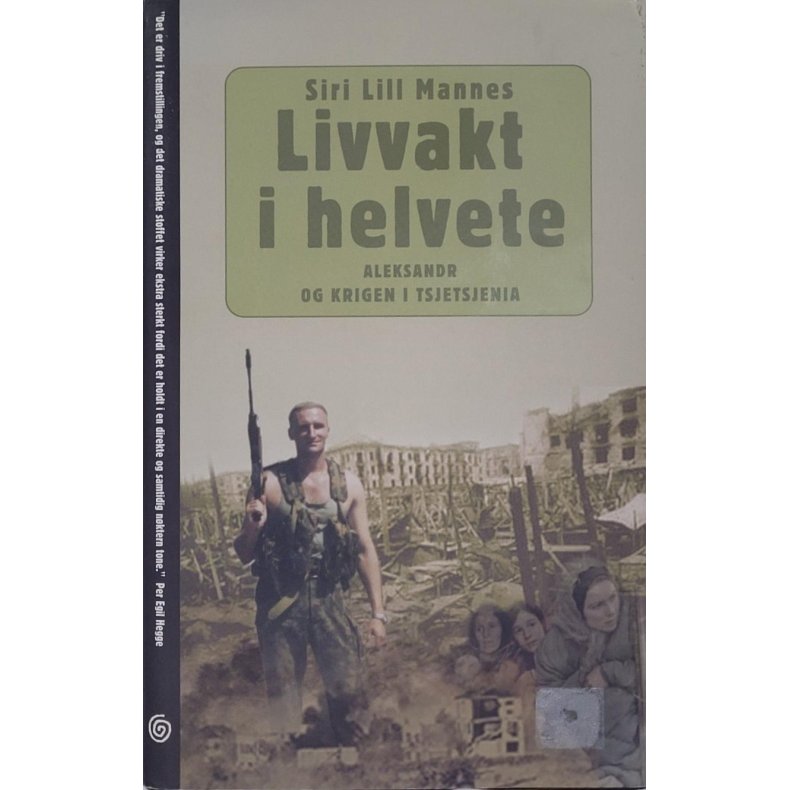 Siri Lill Mannes - Livvakt i helvete