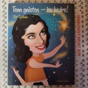Siri Spillum - Tenn gnisten - lev bedre!