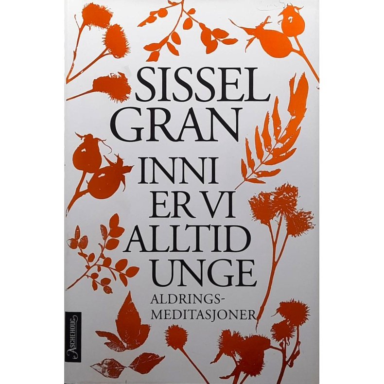 Sissel Gran - Inni er vi alltid unge (Innb.)