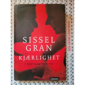 Sissel Gran - Kj�rlighet i hastighetens tid (Innbundet)