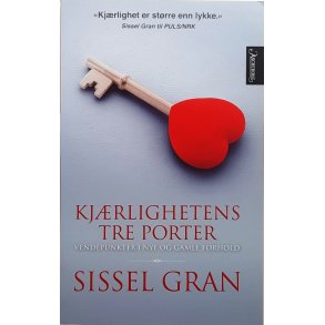 Sissel Gran - Kjrlighetens tre porter - Vendepunkter i nye og gamle forhold