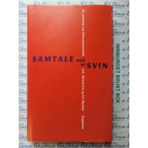 Sissel Lie m.fl. - Samtale med et svin