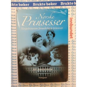 Siv Randi Palm - Norske prinsesser. Norgeshistoriens forunderligste prinsesser