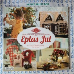 Siw Boine og Torunn Grnbekk - Eplas Jul - Inspirasjon, gjr det selv, oppskrifter
