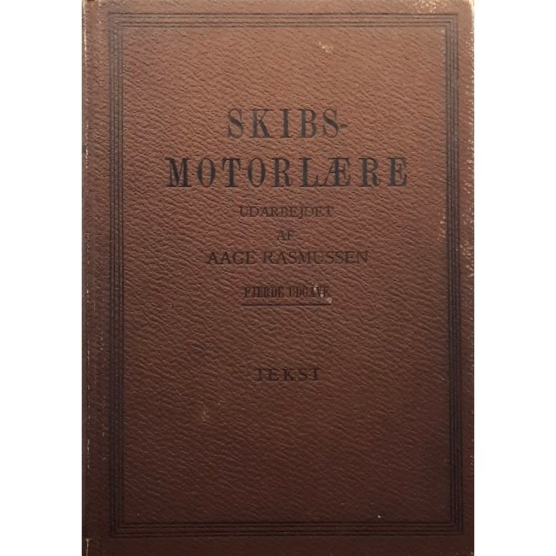 Skibs-motorl�re udarbejdet af Aage Rasmussen Fjerde udgave Tegninger/Tekst