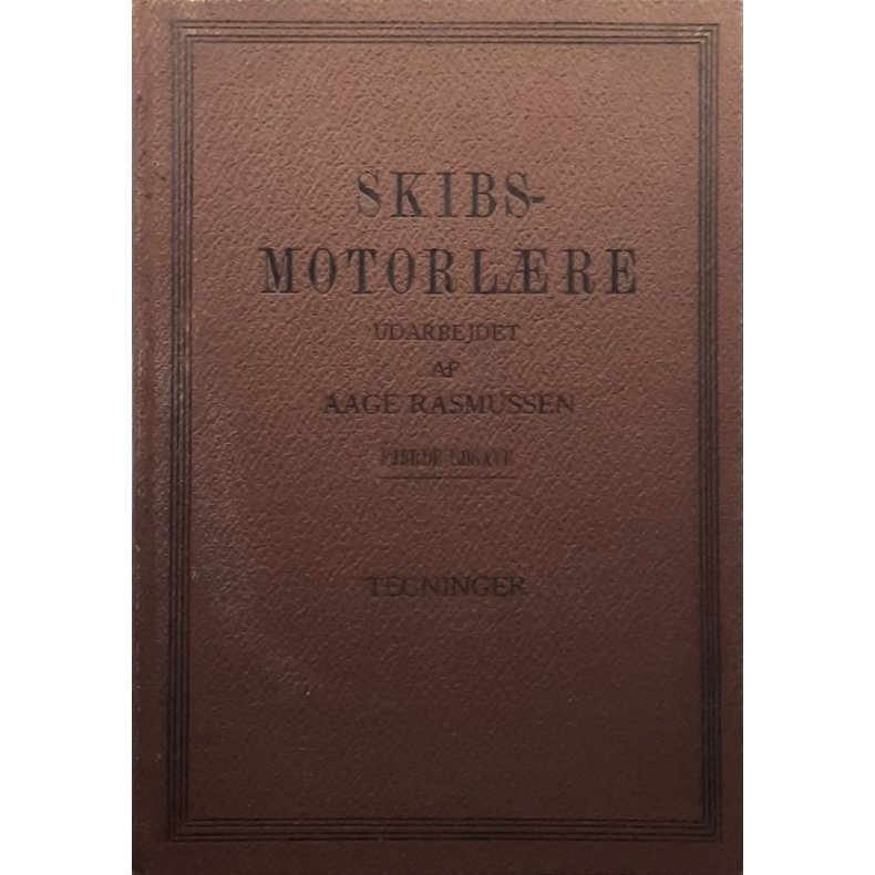 Skibs-motorl�re udarbejdet af Aage Rasmussen Fjerde udgave Tegninger/Tekst