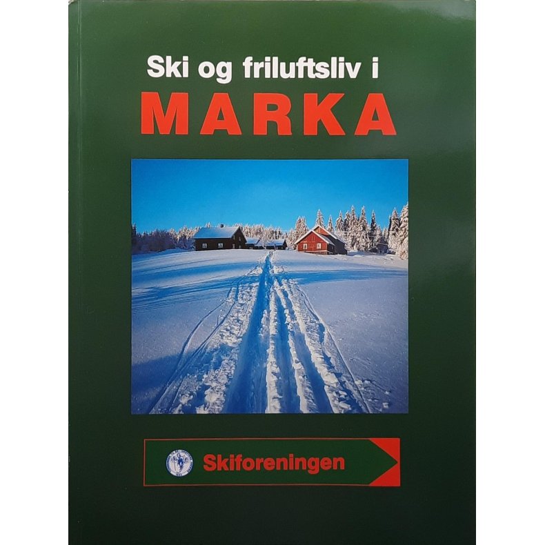 Skiforeningen - Ski og friluftsliv i Marka (Heftet)