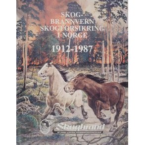 Skogbrannvern skogforsikring i Norge 1912-1987