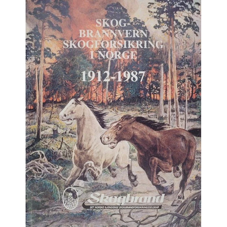 Skogbrannvern skogforsikring i Norge 1912-1987