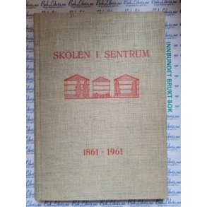 Skolen i sentrum - Mllergata skole 1861-1961