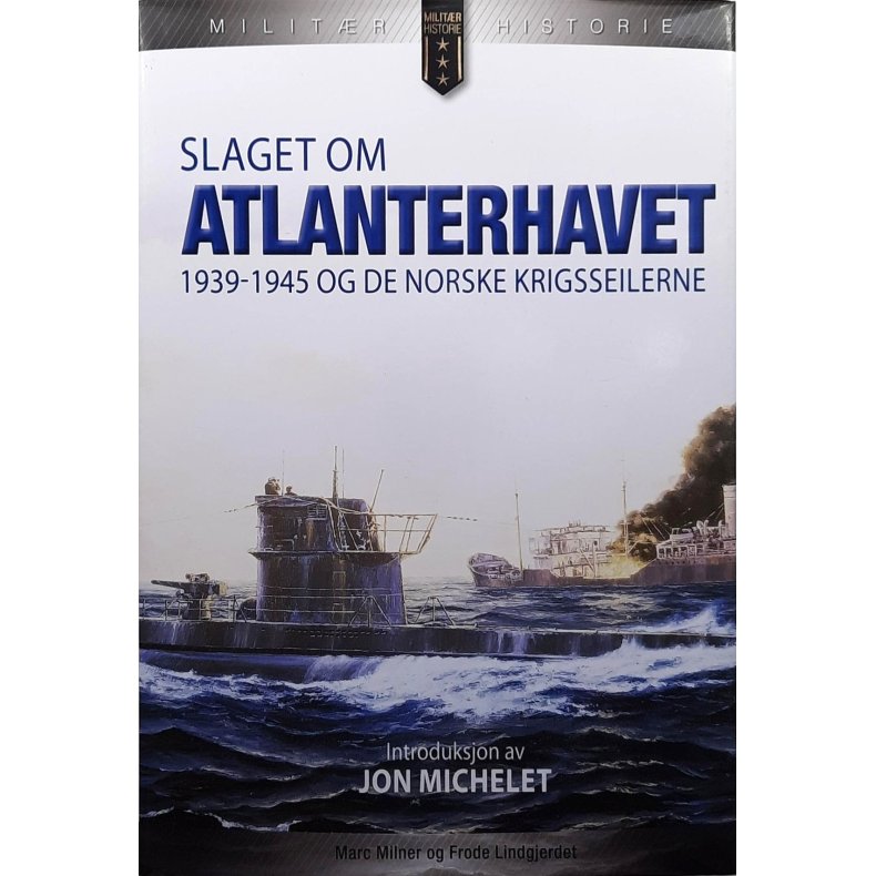 Slaget om Atlanterhavet - 1939-1945 og de norske krigsseilerne - Innbundet
