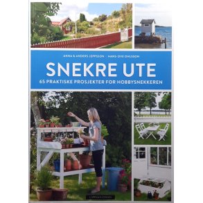 Snekre ute - 65 praktiske prosjekter for hobbysnekkeren