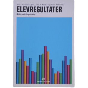 Slvi Maugsethagen m.fl. - Elevresultater - Mellom kontroll og utvikling