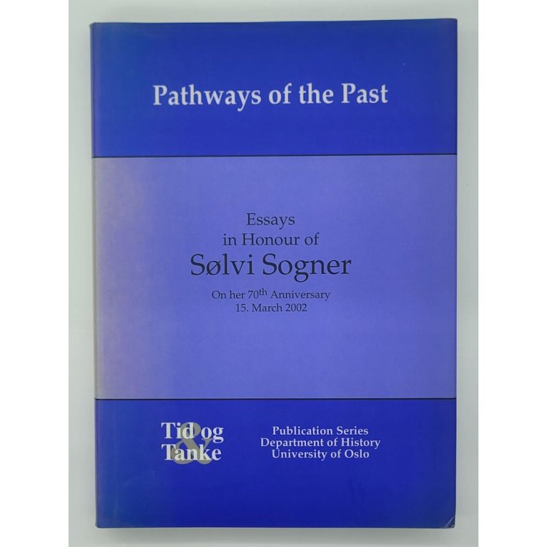 Slvi Sogner - Pathways of the Past. Essays