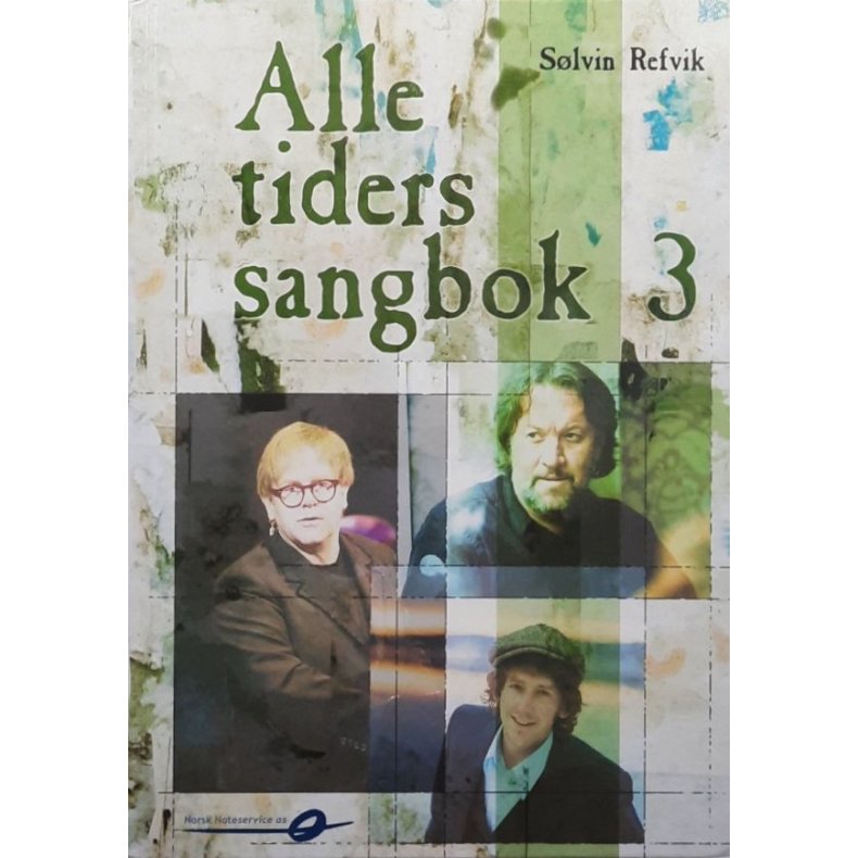 S�lvin Refvik - Alle tiders sangbok 3 (Innbundet)