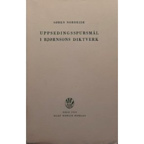 S�ren Nordeide - Uppsedingsspursm�l i Bj�rnsons diktverk - (Heftet)