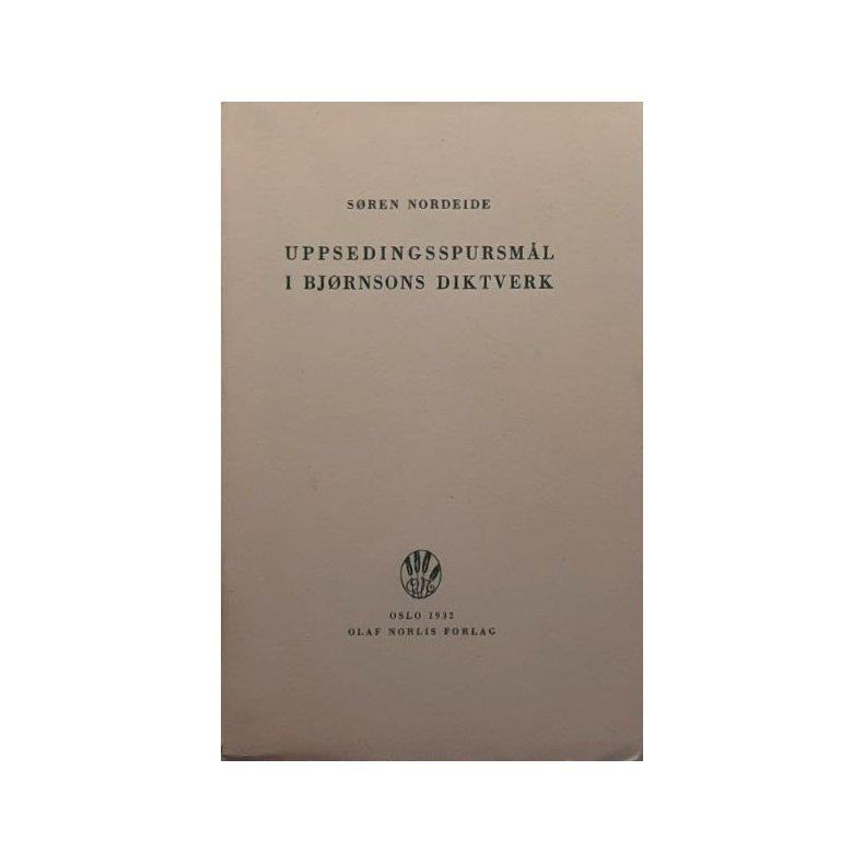 S�ren Nordeide - Uppsedingsspursm�l i Bj�rnsons diktverk - (Heftet)