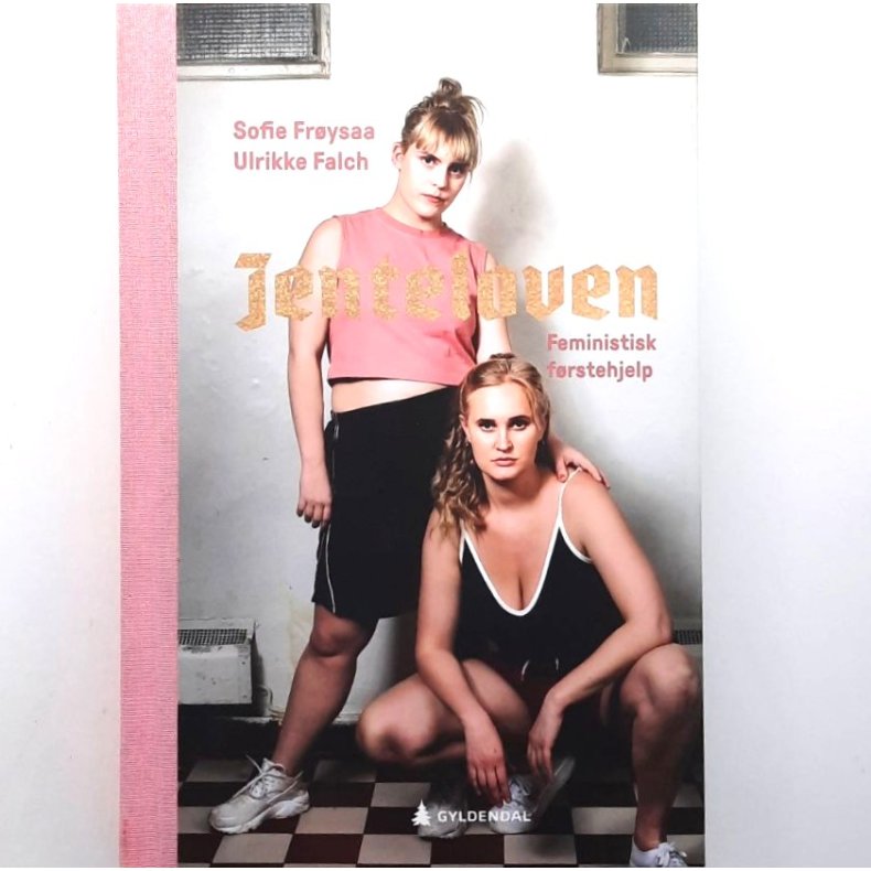 Sofie Fr�ysaa og Ulrikke Falch - Jenteloven - feministisk f�rstehjelp (Innbundet)