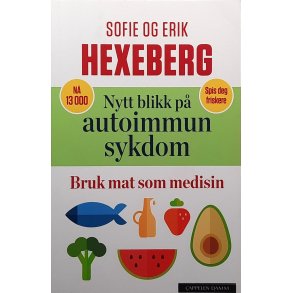 Sofie og Erik Hexeberg - Nytt blitt p� autoimmun sykdom - Bruk mat som medisin - Hefte